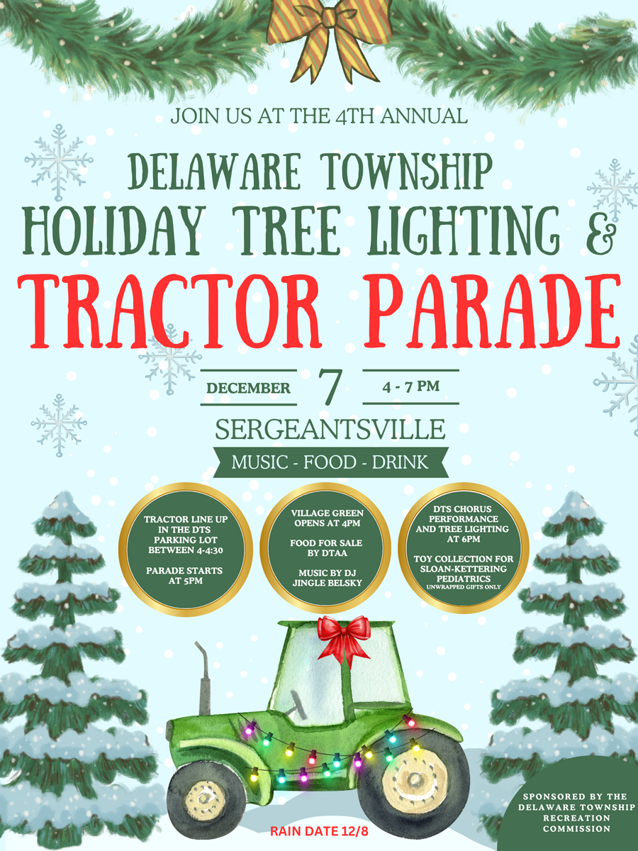 Holiday Tree Lighting and Tractor Parade. December 7, from 4-7PM. Tractor Line up in the DTS Parking Lot between 4-4:30. Parade Starts at 5PM. Village Green opens at 4PM. DTS Chorus and tree lighting at 6PM. 